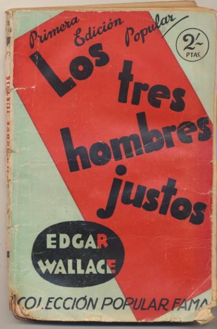 Colección Popular Fama. Los tres hombres Justos por Edgar Wallace. 2ª Edición Editorial Juventud 1931