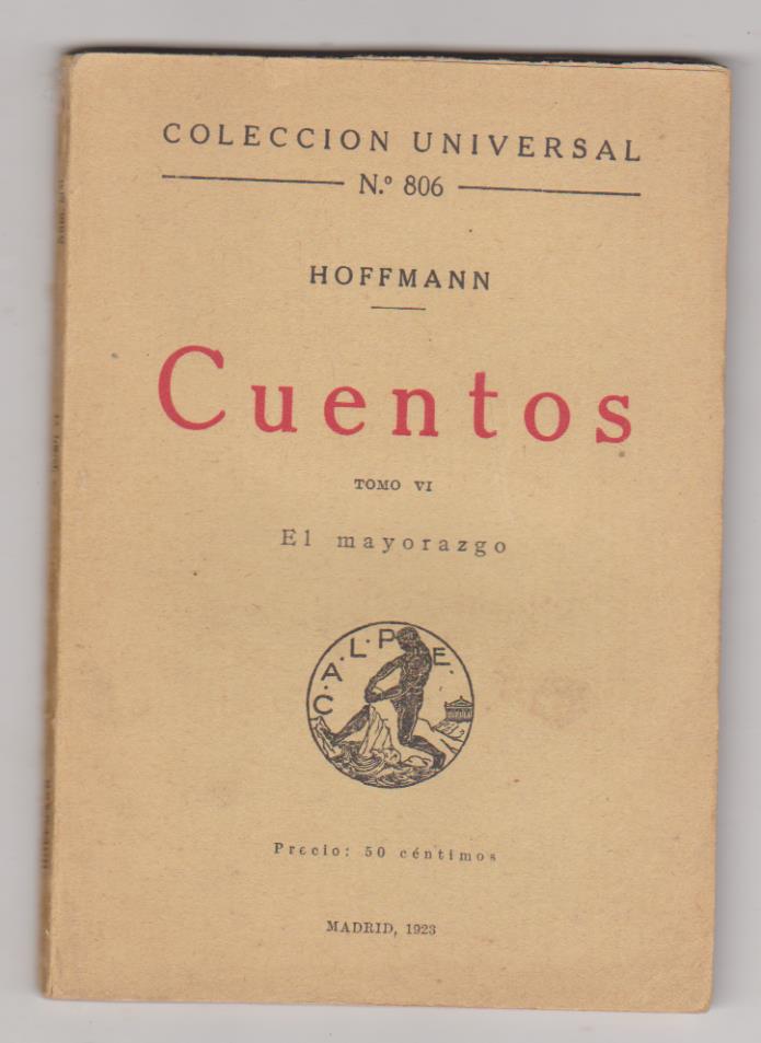 Colección Universal nº 806. Hoffman. Cuentos. Tomo VI. El mayorazgo. Calpe 1923