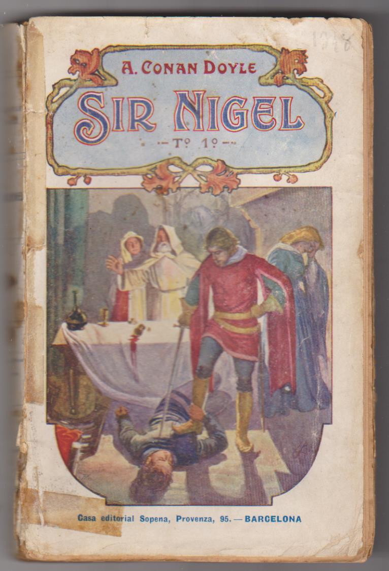 A. Conan Doyle. Sir Nigel Tomo I. Editorial Sopena 19?? MUY ESCASO