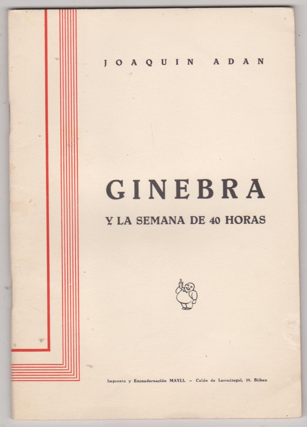Joaquín Adán. Ginebra y la Semana de 40 horas. Myli-Bilbao 1935