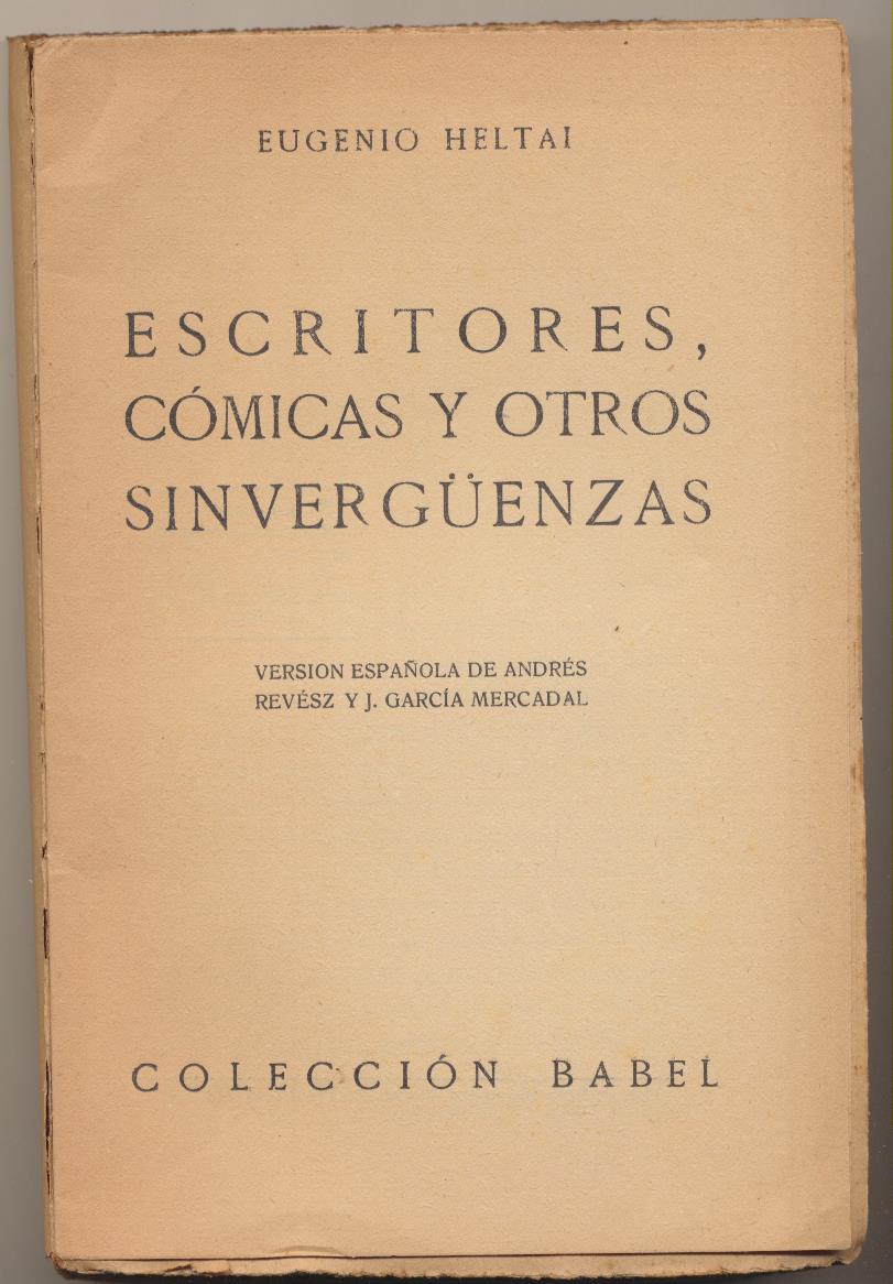 Eugenio Heltai. Escritores, cómicas y otros sinvergüenzas. Colección Babel 1927