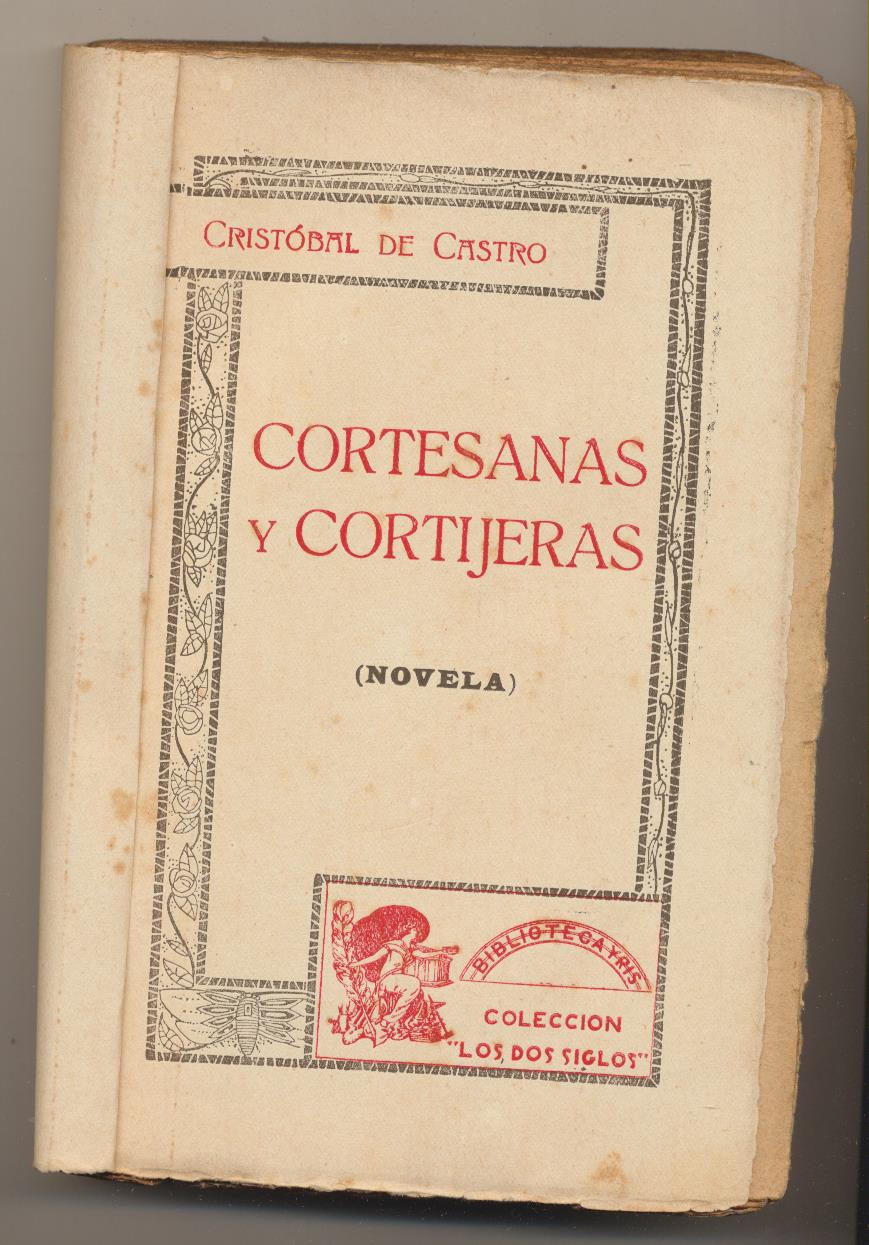 Cristóbal de Castro. Cortesanas y Cortijeras. Biblioteca Iris. Barcelona 192?