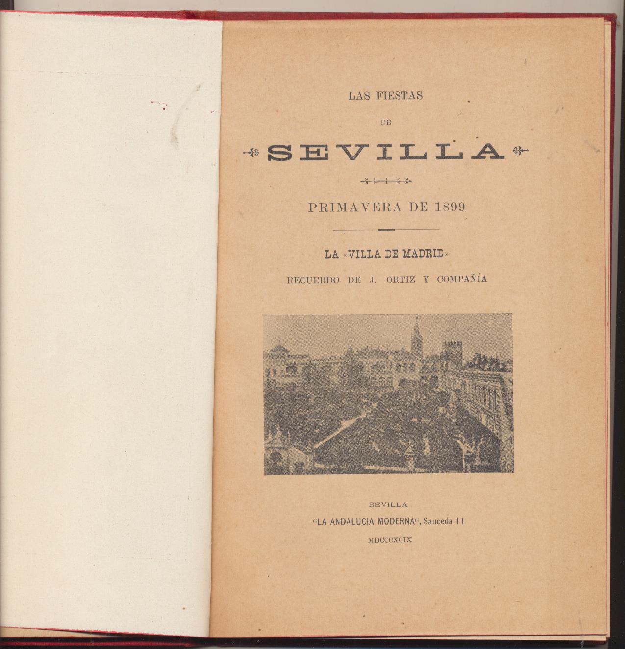 Las Fiestas de Sevilla en la Primavera de 1899. Recuerdo de J. Ortiz y Ca. La Villa de Madrid. MUY RARO
