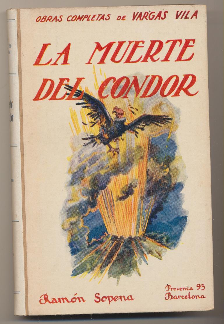 Vargas Vila. La muerte del Condor. Ramón Sopena 1935