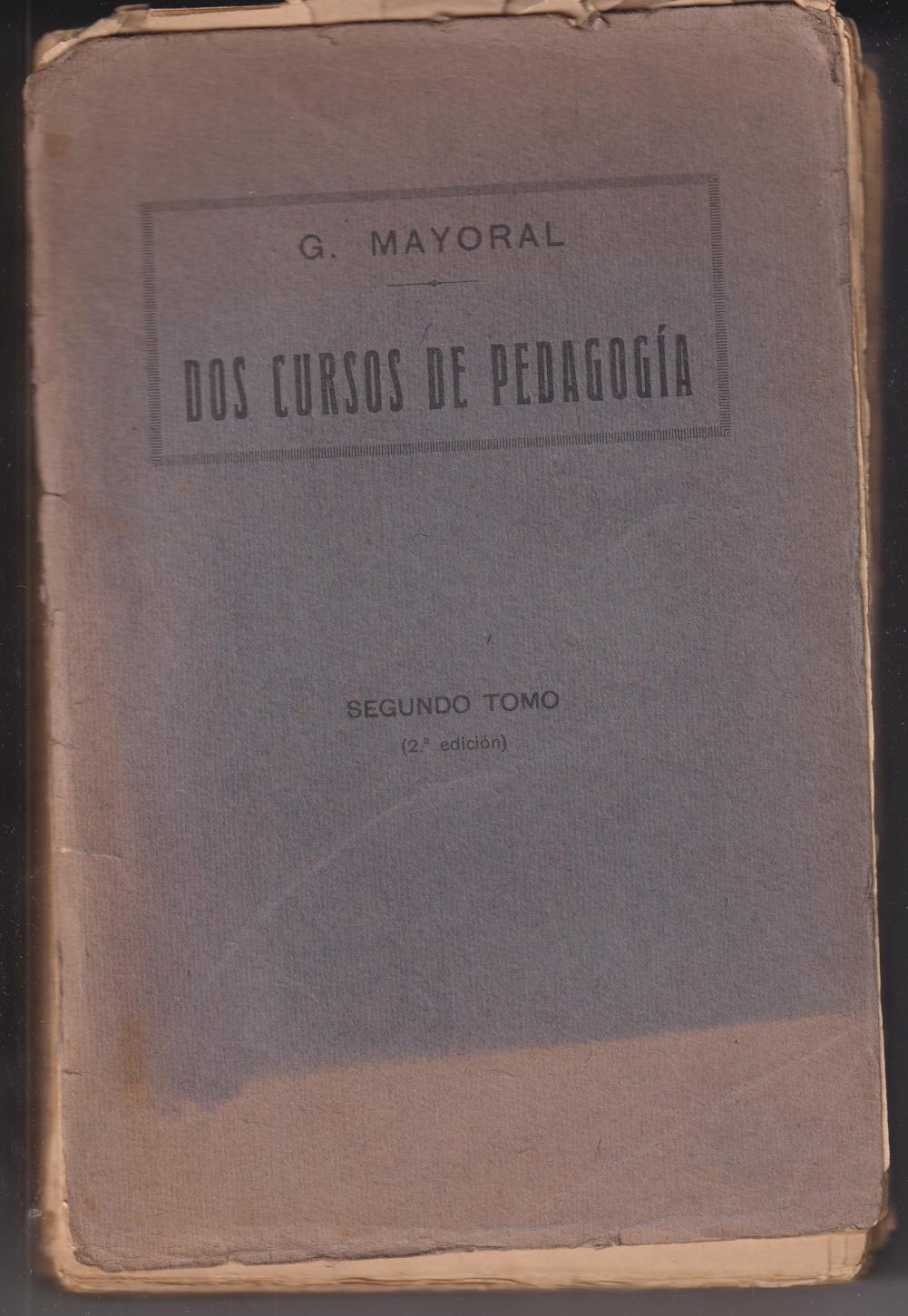 Guadalupe S. González Mayoral. Dos Cursos de Pedagogía. Segundo Tomo. Segunda Edición. Madrid 1925