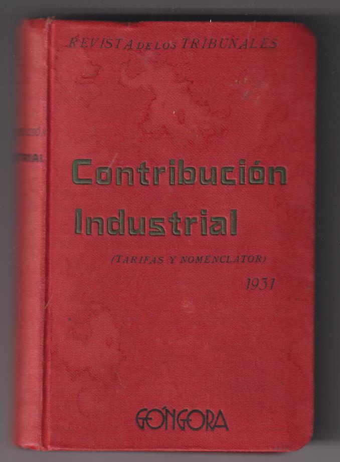 Contribución Industrial 1931 (Tarifas y Nomenclátor) Editorial Góngora. SIN USAR