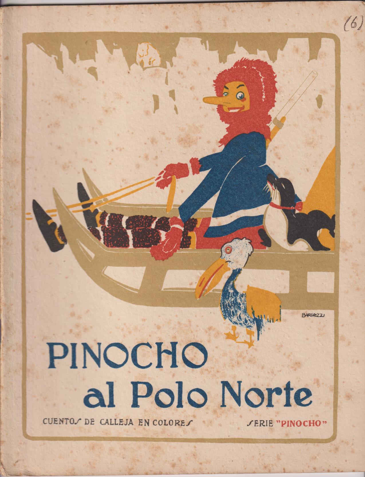 Pinocho nº 6. Pinocho al Polo Norte. 1ª Edición Calleja 1919. (28x22) 16 páginas MUY ESCASO