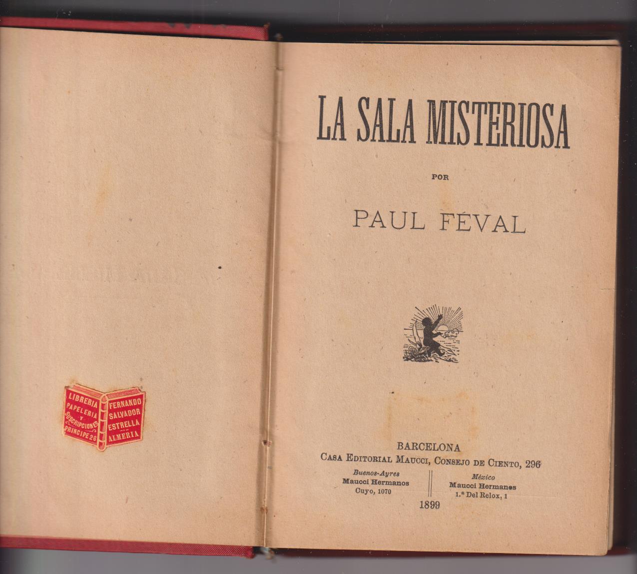 Paul Feval. La Sala Misteriosa. Editorial Maucci, Barcelona 1899