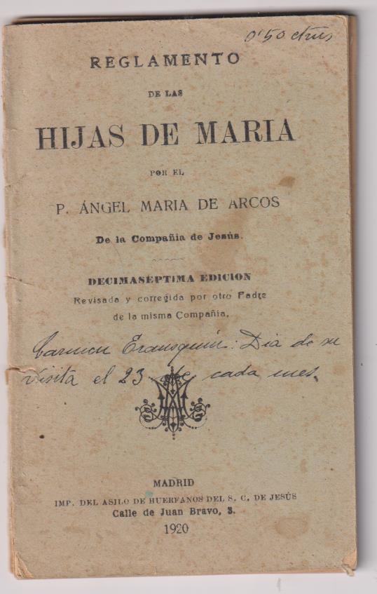 Reglamento de las Hijas de María por el P. Ángel Mª de Arcos. Madrid 1920