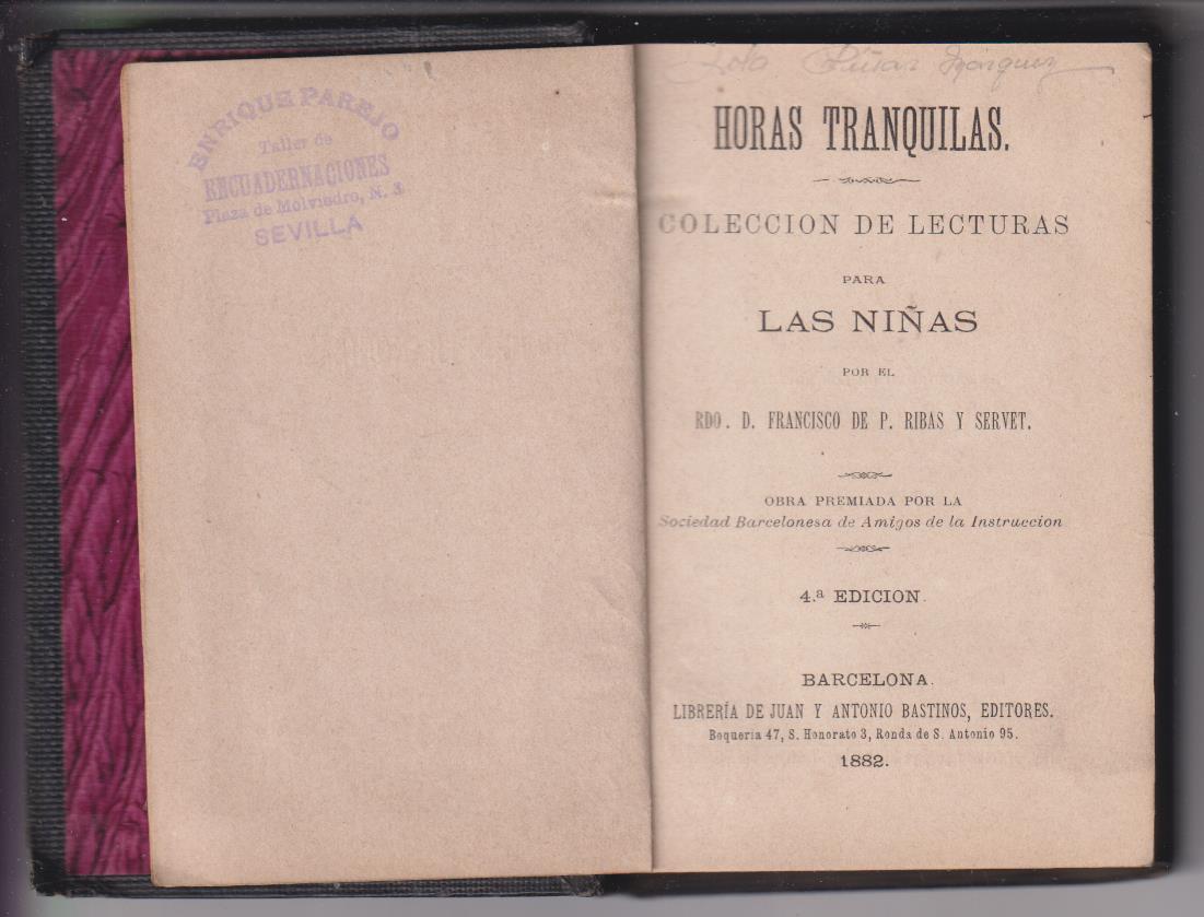 Horas Tranquilas. Colección de Lecturas para niñas. 1882. por El Rdo. D. francisco de P. Ribas y Servent