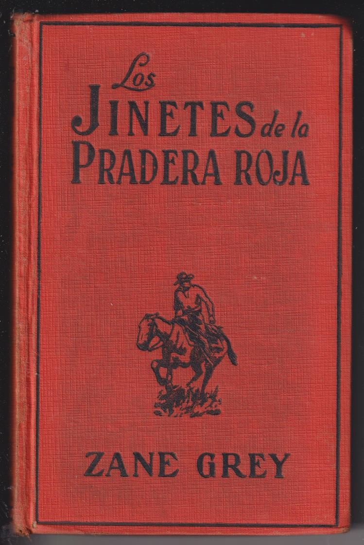 LOs Jinetes de la Pradera Roja por Zane Grey. Editorial juventud 1928