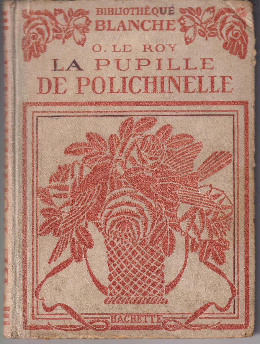 O. Le Roy. La Pupille de Polichinelle. Librería Hachette, parís
