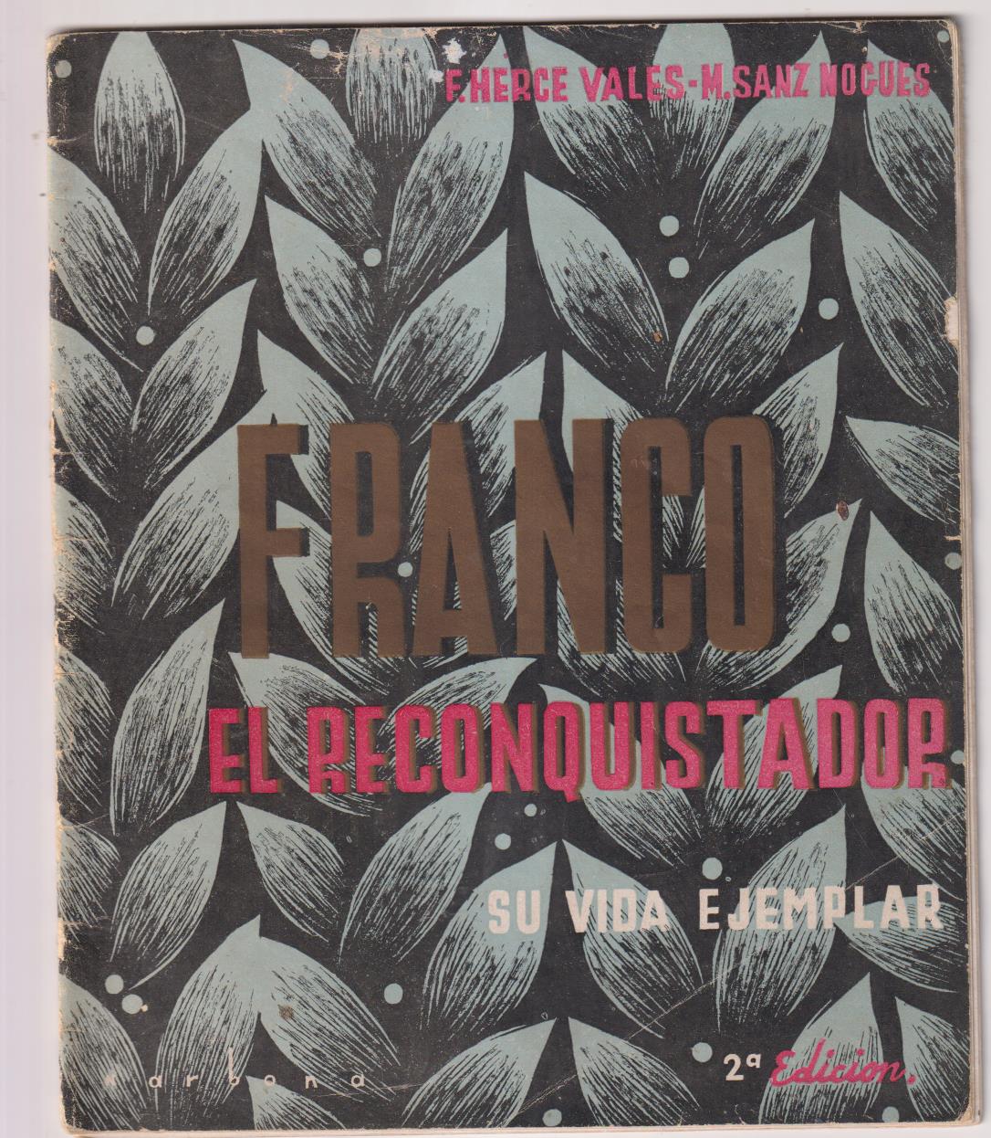 F. Herce -M. Sanz. Franco El Reconquistador, su vida ejemplar. 2ª Edición