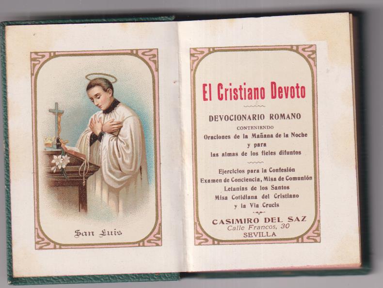 El Cristiano Devoto. Devocionario. Casimiro del Saz, Sevilla (95x55 mm.) 128 páginas