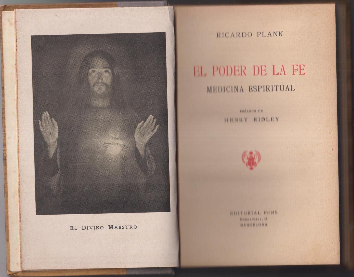 Ricardo Plank. El poder de la fé. Medicina Espiritual. 1ª Edición, Pons -Barcelona