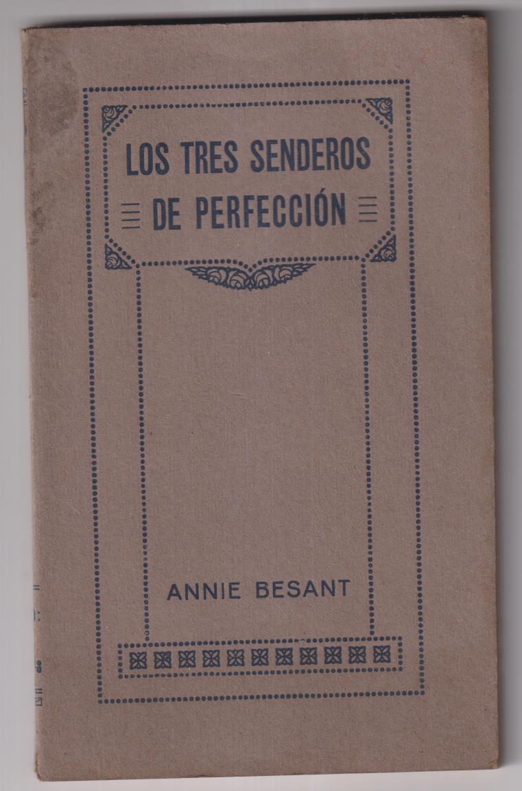 Annie Besant. Los tres senderos de Perfección. Biblioteca Orientalista, 1921. SIN ABRIR