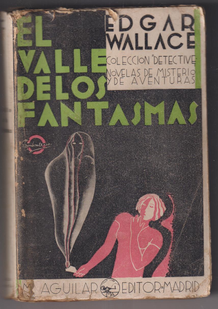 Edgar Wallace. El Valle de los Fantasmas. Colección Detectives. Editorial Aguilar 1931