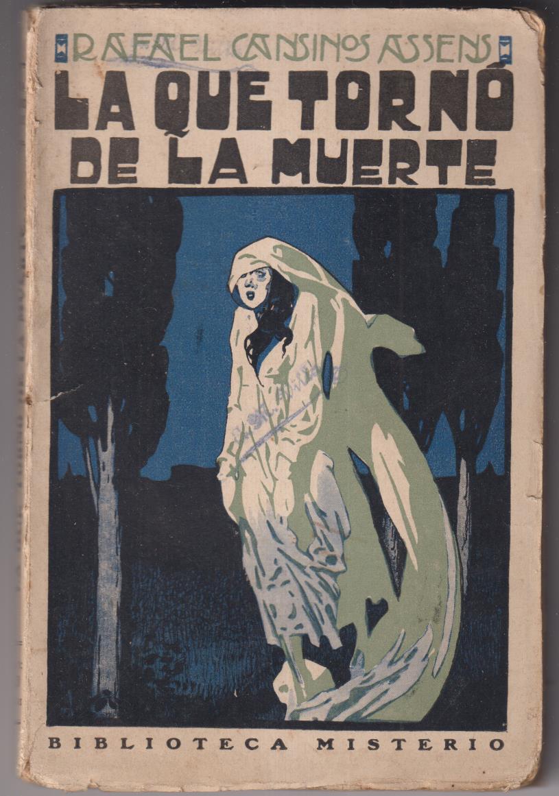 Rafael Cansinos Assens. La que tornó de la muerte. Biblioteca Misterio, Año 1918. RARO