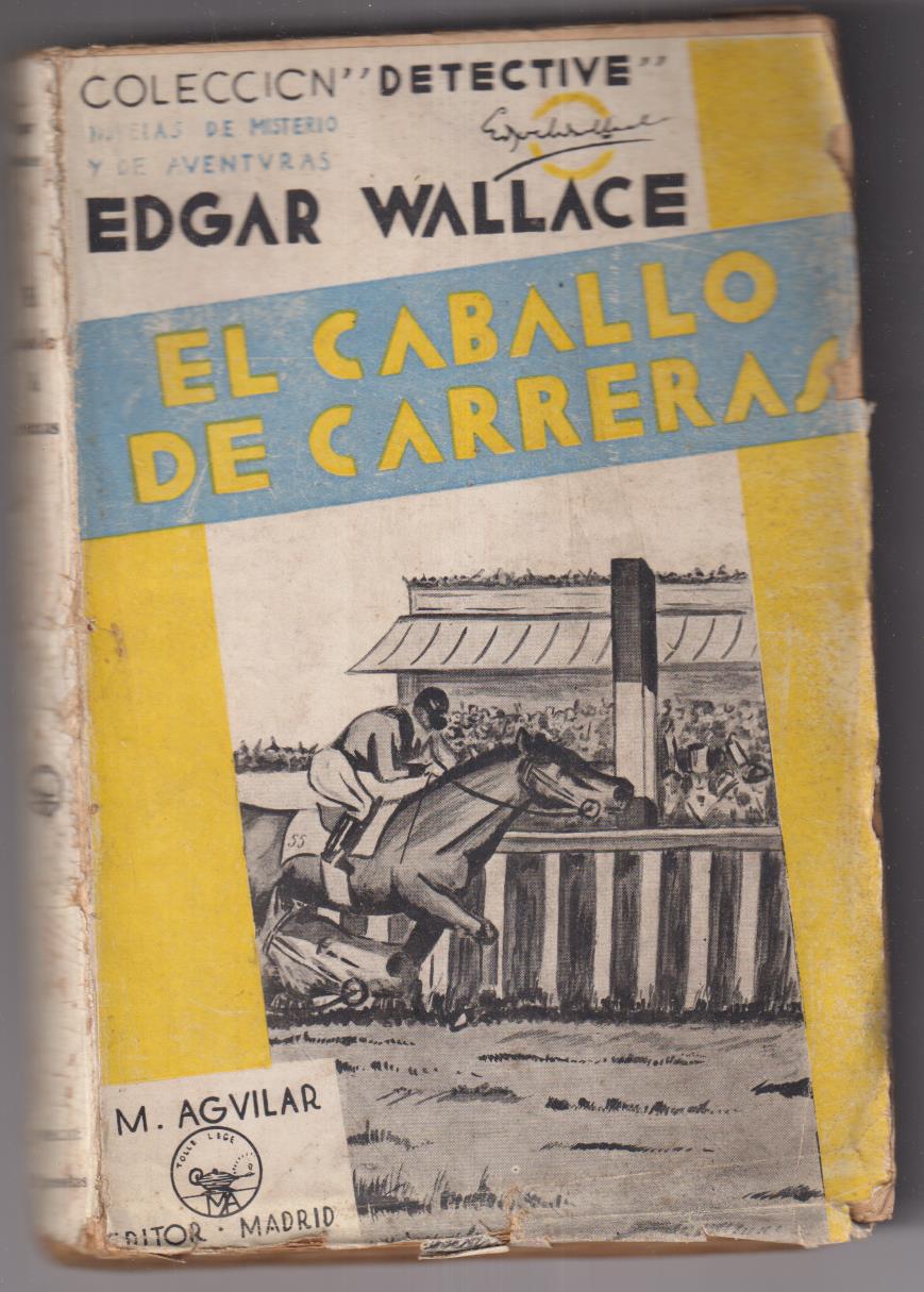 Edgar Wallace. El caballo de Carreras. Colección Detectives. Aditorial Aguilar