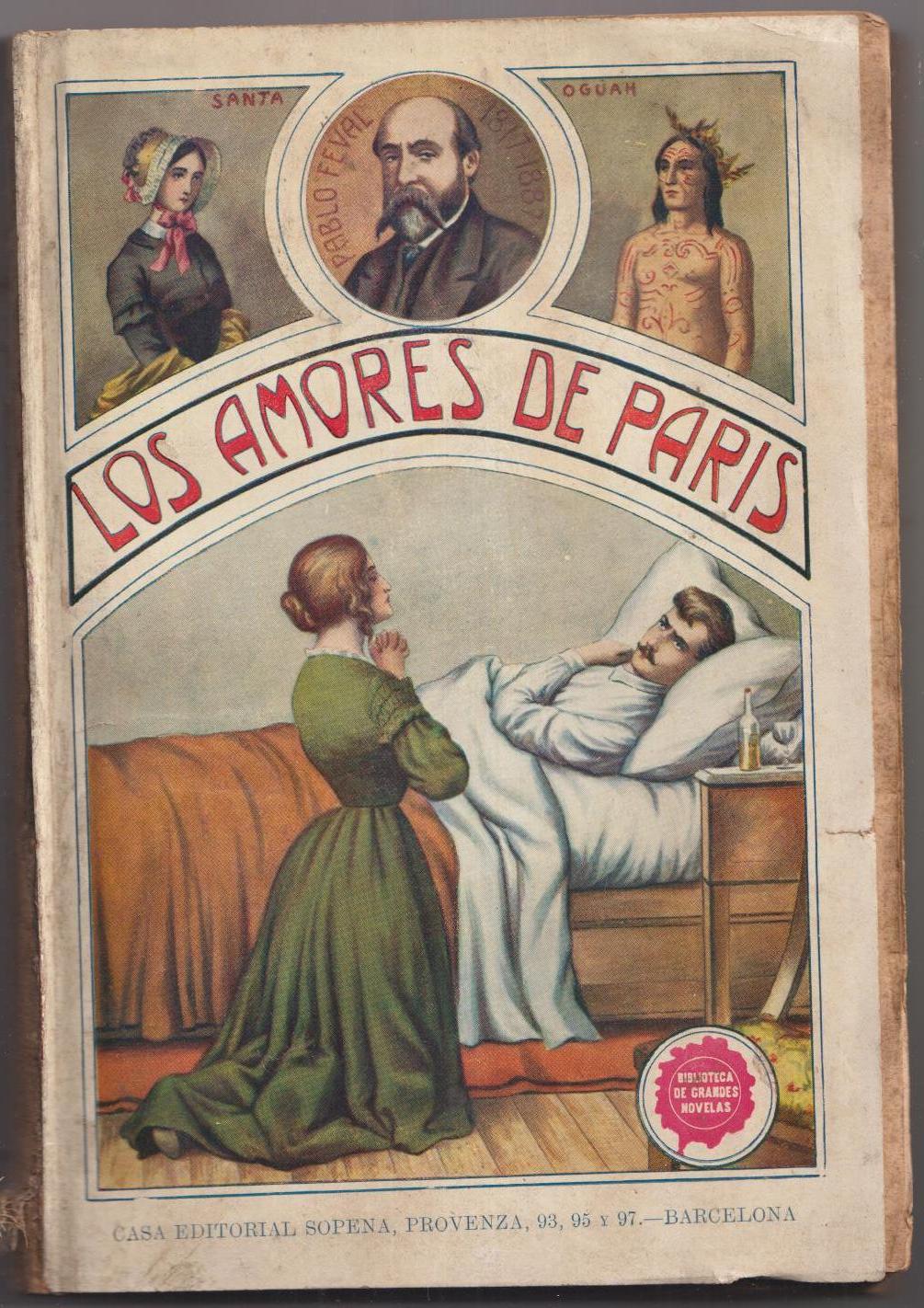 Pablo Feval. LOs amores de Paris. Biblioteca de Grandes Novelas. Editorial Sopena (1930)