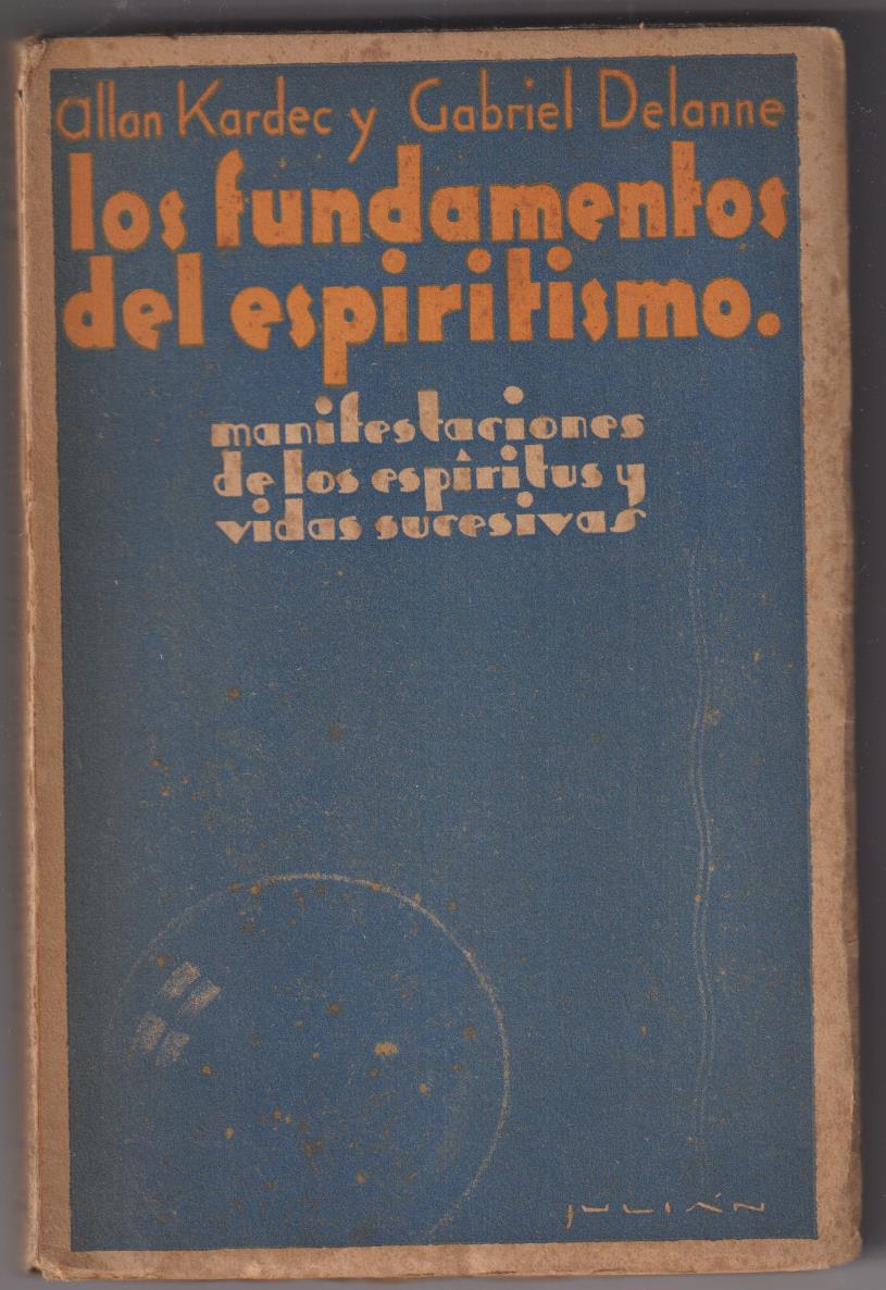 Allan Kardec y Gabriel Delanne. Los Fundanentos del Espiritismo. Ediciones jasón