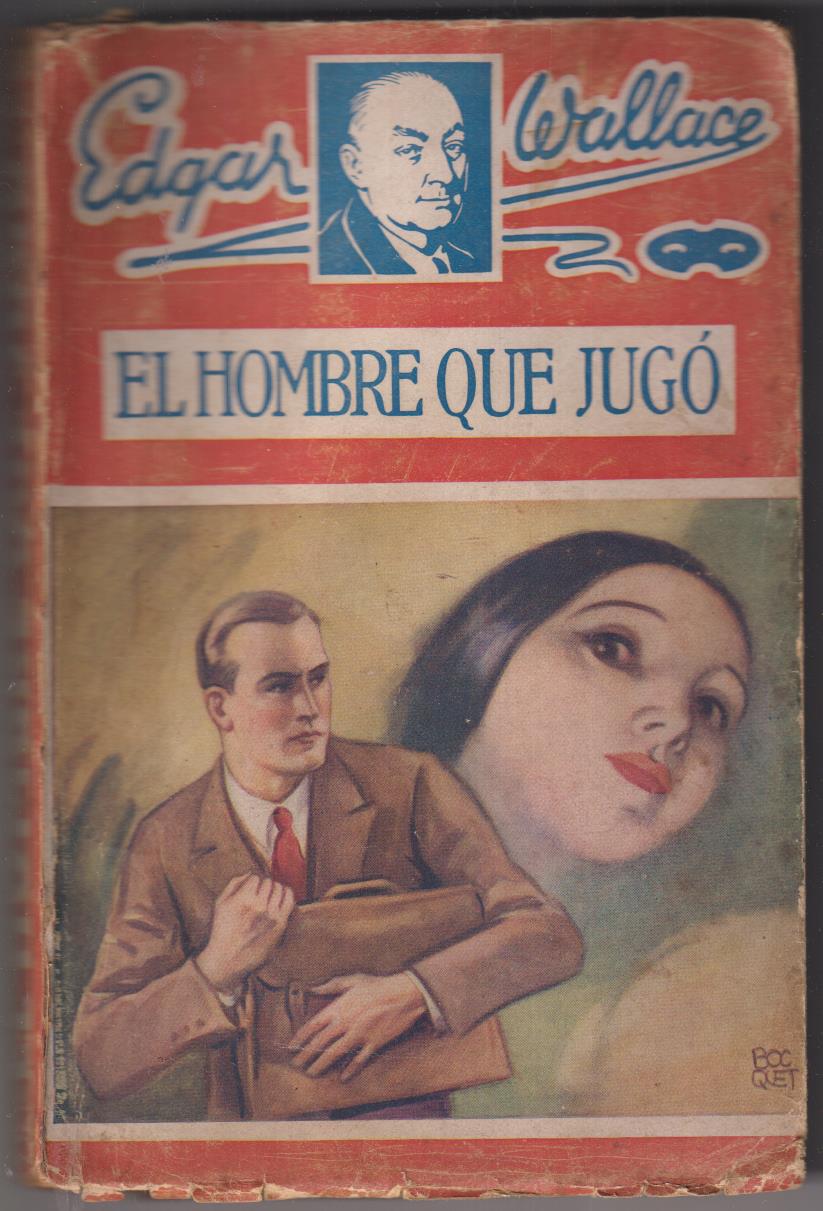 Edgar Wallace. El hombre que jugó. 1ª Edición Editorial juventud 1932