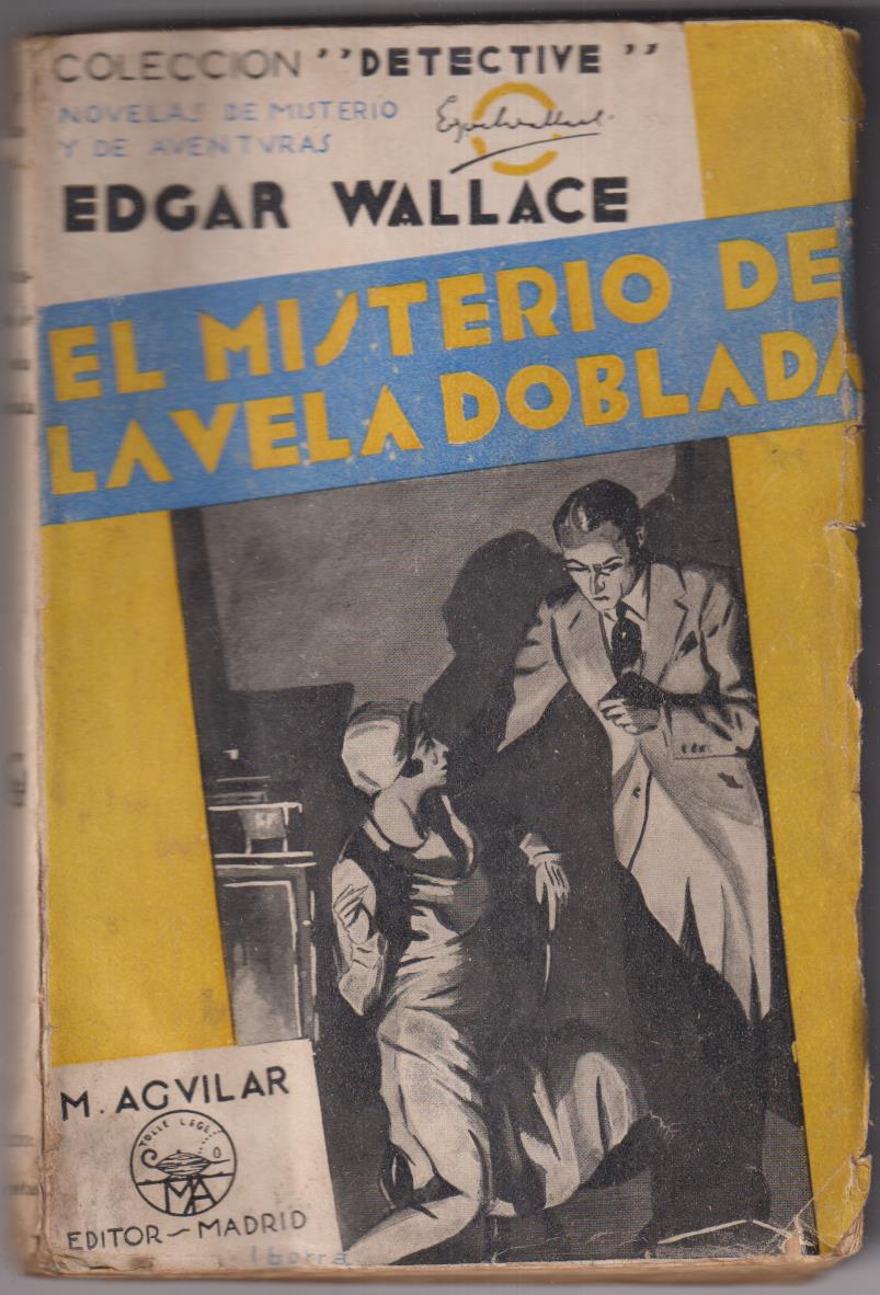 Edgar Wallace. El misterio de la vela doblada. Colección Detective. Aguilar 1933