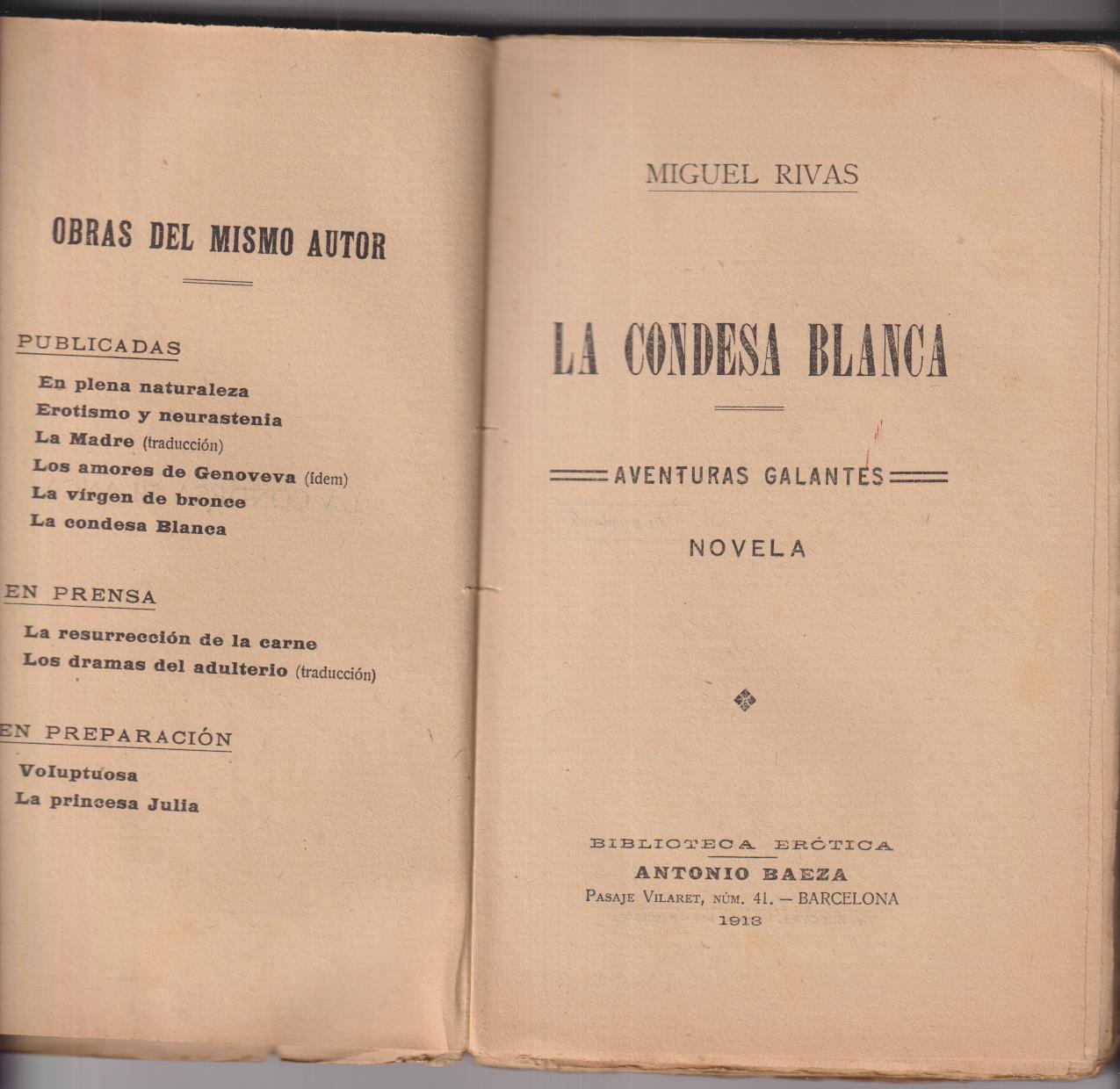 La Condesa Blanca. Aventuras Galantes por Miguel Rivas.1ª Edición A. Baeza 1913. MUY RARO-