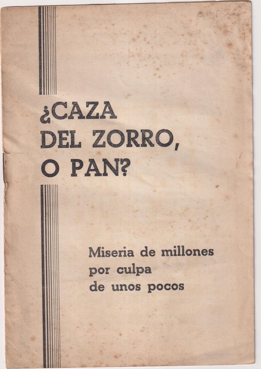 ¿Caza del Zorro, o Pan? Miseria de millones por culpa de unos pocos.