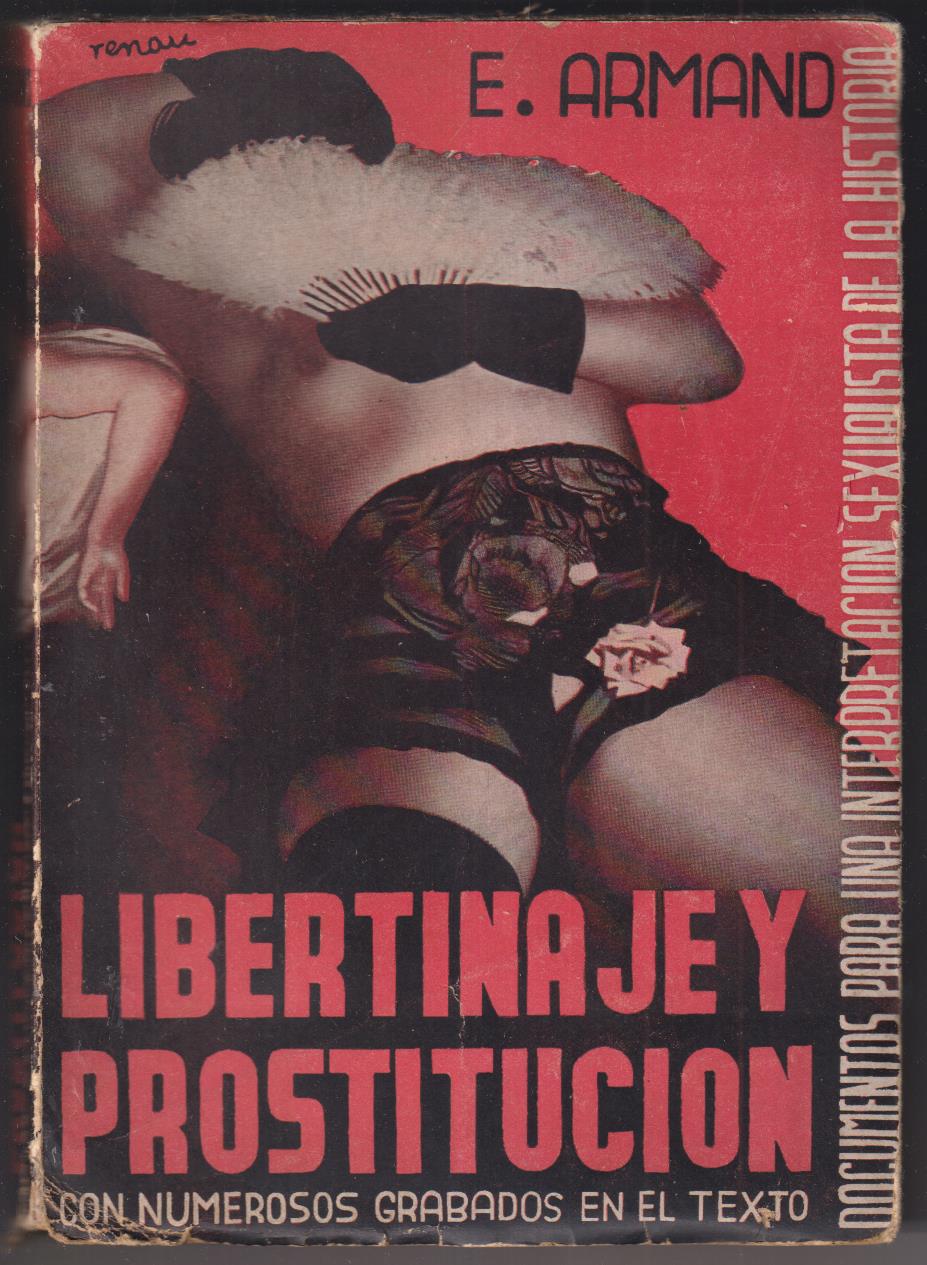 E. Armand. Libertinaje y Prostitución. Grandes Prostitutas Famosos Libertinos. Oro  1932