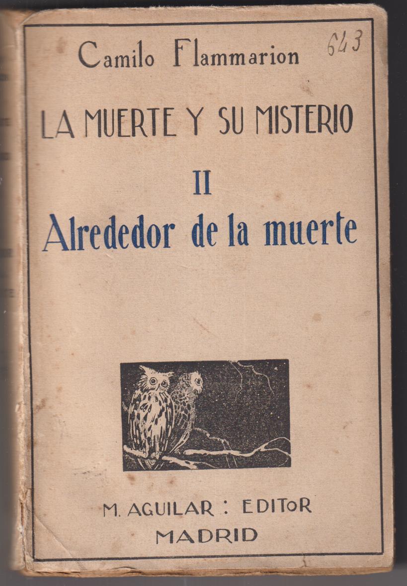 Camilo Flammarion. La Muerte y su Misterio IOI Alrededor de la muerte. Aguilar 1921
