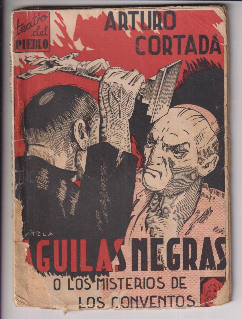 Arturo Cortada. Águila Negra o los Misterios de los conventos. Teatro del Pueblo nº 5. 1936