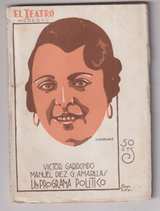 Un Programa Político. Comedia en tres Actos de V. Gabilondo y M. Diez G. de amarillas. El Teatro Moderno nº 292. Edito. prensa Moderna. Madrid, 1931
