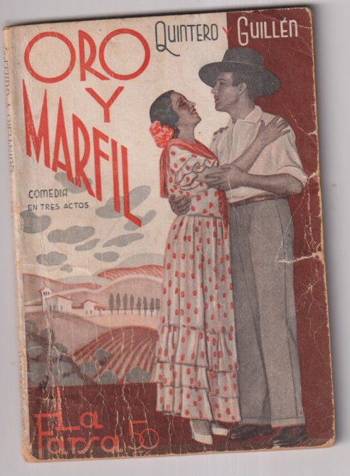 Oro y Marfil. comedia en tres actos por Quintero y Guillén. La Farsa N.º 398. Madrid, 1935