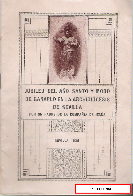 Jubileo del Año Santo y modo de ganarlo en la Archidiócesis de Sevilla. 1926
