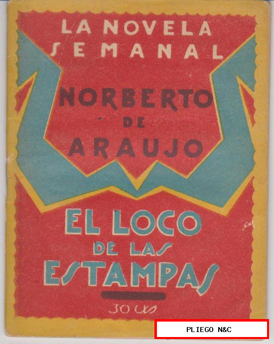 La Novela Semanal nº 150. El loco de las estampas por N. de Araujo. Prensa Gráfica 1924