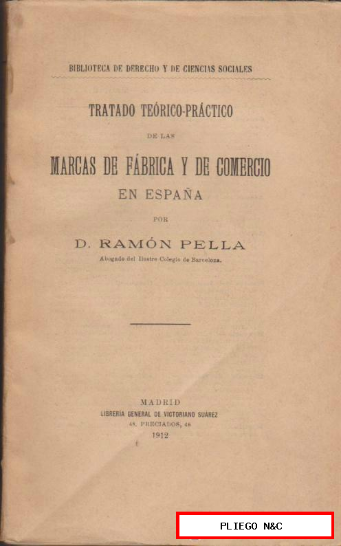 Tratado Teórico Práctico de las Marcas de Fábrica y de Comercio en España. 1912