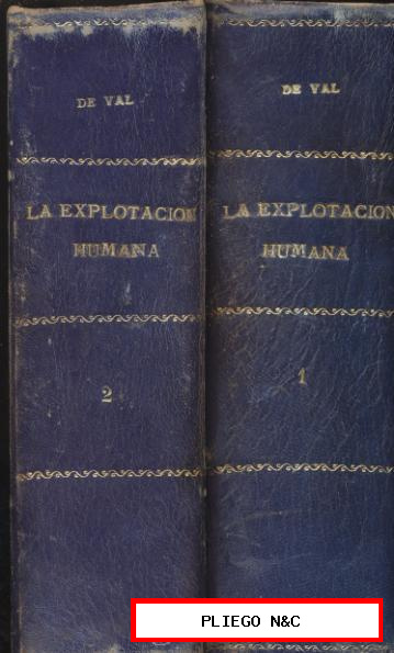 La Explotación Humana. Luis del Val. Completa en 2 tomos. Edit. M. Vastro-Primer tomo 1347 pág.
