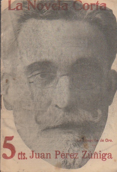 La novela corta Nº 50. La tenacilla de oro. Juan Pérez Zúñiga. Madrid, 16 Diciembre 1916