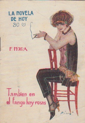 La novela de hoy Nº 185. También en el fango hay rosas. F. Mora. Madrid, 27 Noviembre 1925