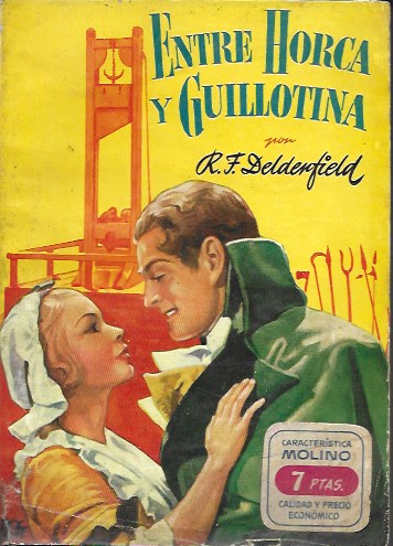 Entre horca y guillotina. R.F. Delderfield. Famosas novelas Molino, 1954