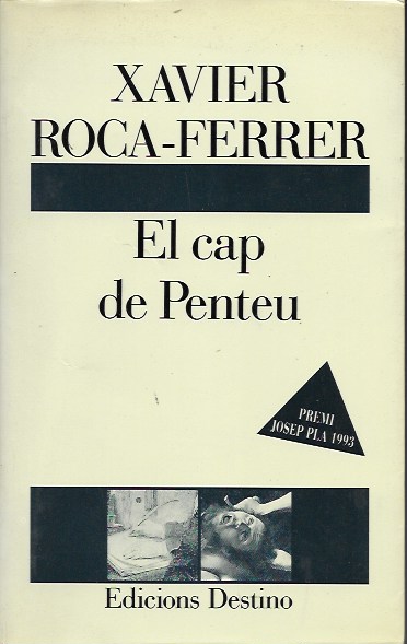El cap de Penteu. Xavier Roca-Ferrer. Destino, 1993
