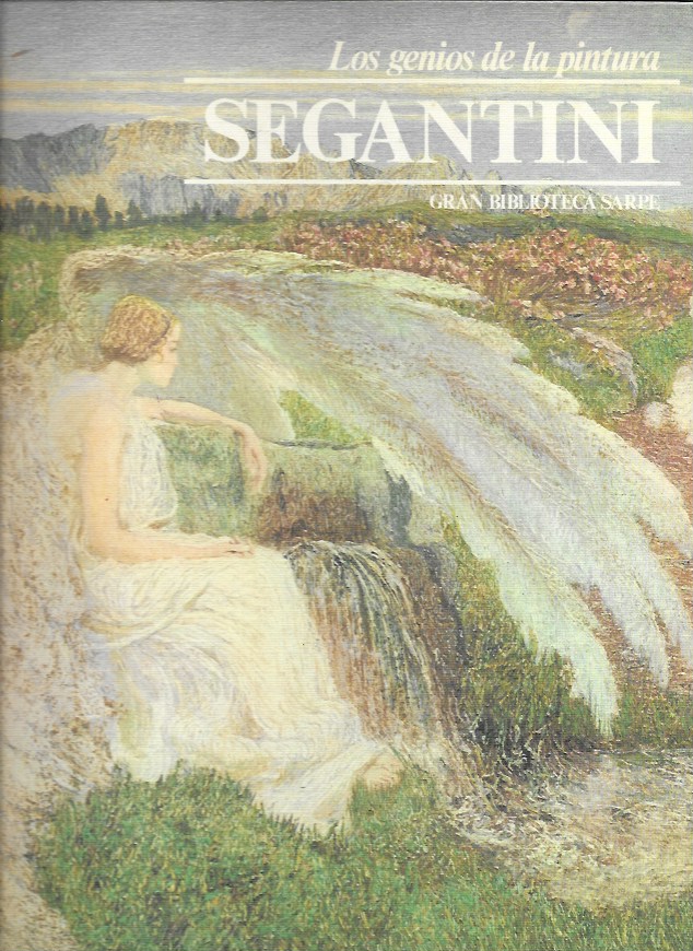 Los Genios de la Pintura. Sarpe 1982. Nº 58 Segantini