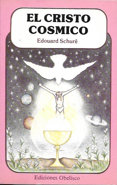El Cristo Cósmico. Edouard Schuré. Ediciones Obelisco, 1987