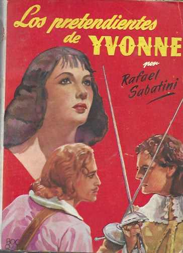 Famosas Novelas Nº 48. Los pretendientes de Yvonne. Rafael Sabatini. Molino
