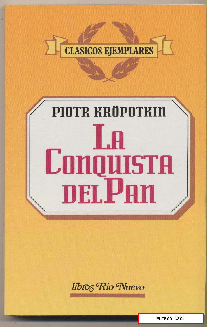 la conquista del pan por piotr kröpotkin. 1ª edición río nuevo 1996. Sin usar
