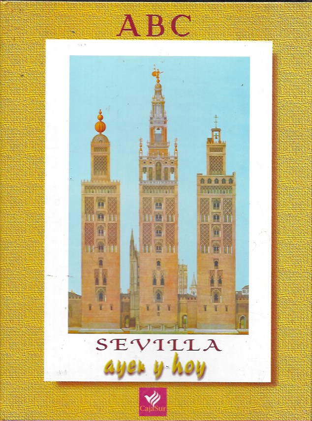 Sevilla, ayer y hoy. ABC/CajaSur (Completo pero sin encuadernar)