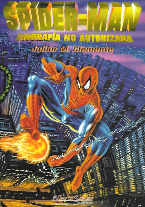 Spider-Man. Biografía no autorizada. Julián M. Clemente. 1ª Edición, Julio 1998