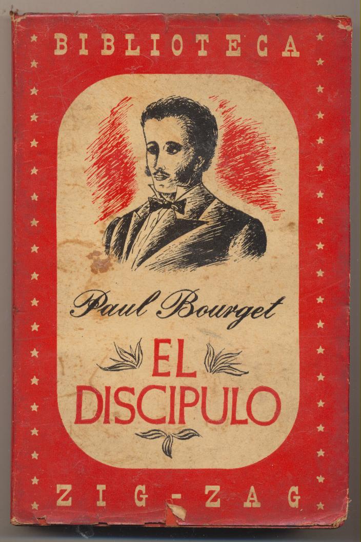Paul Bourget. El Discípulo. Editorial Zig-Zag. Chile 1944