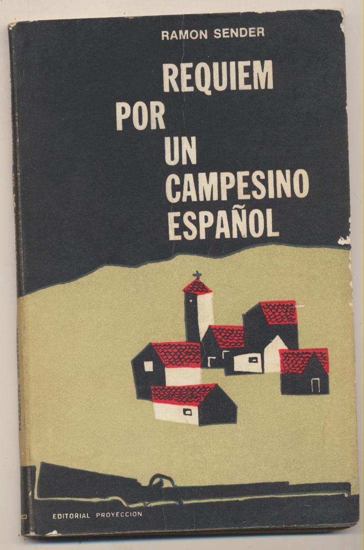 Réquiem por un campesino Español. Ramón Sender. Edit. Proyección Argentina 1971